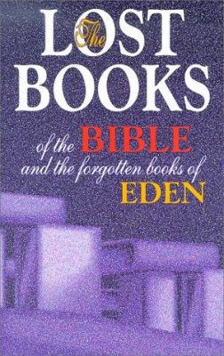 The Lost Books of the Bible and the Forgotten B... 0529033852 Book Cover