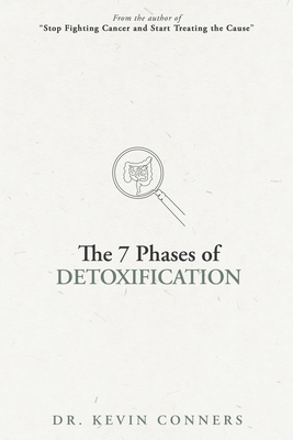 The 7 Phases of Detoxification: What You Must K... B0BTG9R7QG Book Cover