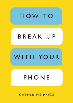 How to Break Up with Your Phone: The 30-Day Pla... 039958112X Book Cover