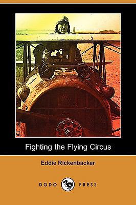 Fighting the Flying Circus (Dodo Press) 1409949044 Book Cover