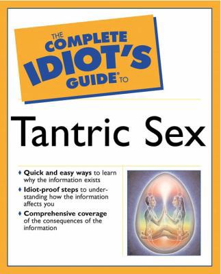 The Complete Idiot's Guide to Tantric Sex: 4 0028641752 Book Cover
