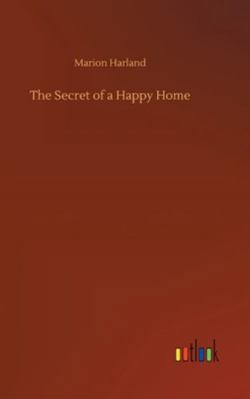 The Secret of a Happy Home 3752364165 Book Cover