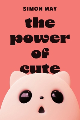 The Power of Cute 0691271143 Book Cover