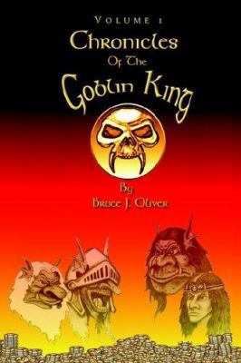 Chronicles of the Goblin King: Volume 1 1425940145 Book Cover