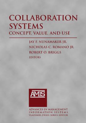 Collaboration Systems: Concept, Value, and Use 0765638452 Book Cover