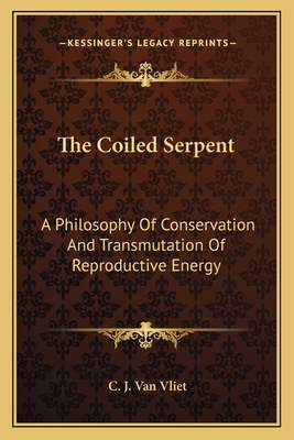 The Coiled Serpent: A Philosophy Of Conservatio... 1163192600 Book Cover