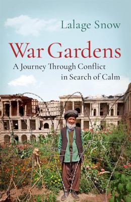 War Gardens: A Journey Through Conflict in Sear... 1787470687 Book Cover