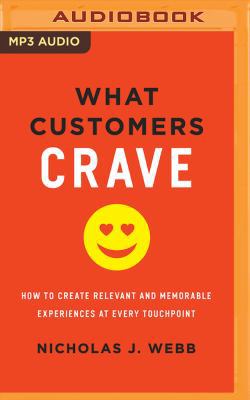 What Customers Crave: How to Create Relevant an... 1531867928 Book Cover