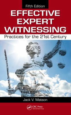 Effective Expert Witnessing: Practices for the ... 1439887675 Book Cover