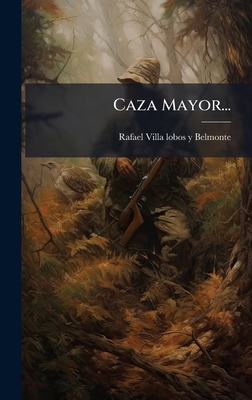Caza Mayor... [Spanish] 1024594947 Book Cover