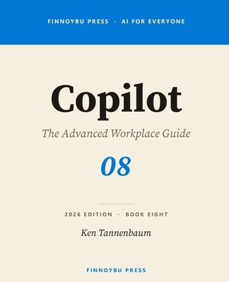 Copilot: The Advanced Workplace Guide: Think De... B0GW531QWH Book Cover