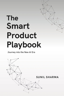 The Smart Product Playbook: Journey into the Ne... B0F2ZP59H9 Book Cover