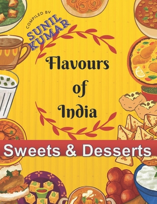 Flavours of India - Sweets & Desserts Vol- 1 B0D9RHS3T7 Book Cover