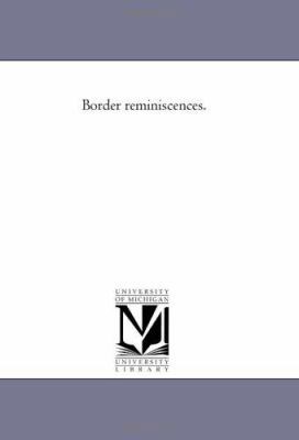 Border Reminiscences. 1425543472 Book Cover
