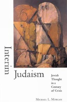 Interim Judaism: Jewish Thought in a Century of... 0253214416 Book Cover