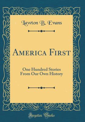 America First: One Hundred Stories from Our Own... 1528440382 Book Cover