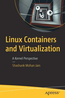 Linux Containers and Virtualization: A Kernel P... 1484262824 Book Cover