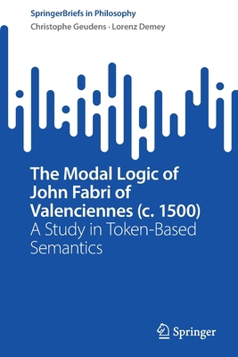 The Modal Logic of John Fabri of Valenciennes (... 3030988015 Book Cover