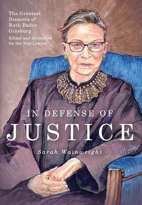 In Defense of Justice: The Greatest Dissents of... 1946774669 Book Cover