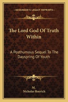 The Lord God Of Truth Within: A Posthumous Sequ... 1162922397 Book Cover