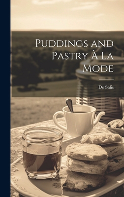 Puddings and Pastry À La Mode 1019977140 Book Cover