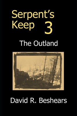 Serpent's Keep 3 - the Outland 1947231235 Book Cover