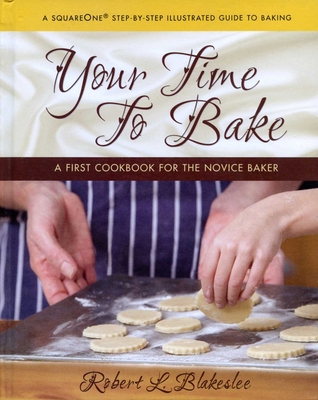 Your Time to Bake: A First Cookbook for the Nov... 0757003559 Book Cover