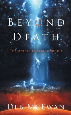 Beyond Death: The Afterlife Series Book 1 9925763266 Book Cover