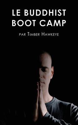 Le Buddhist Boot Camp: Une méthode simple pour ... [French] 1946005002 Book Cover