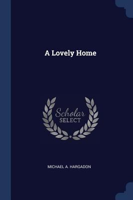 A Lovely Home 1297775066 Book Cover