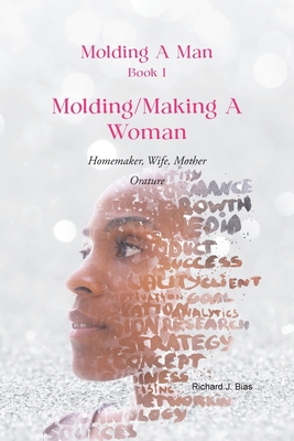 Molding A Man, Book I: Molding/Making A Woman: ... 1959151940 Book Cover