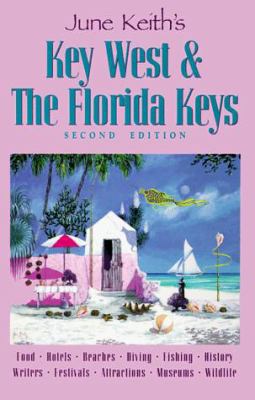 June Keith's Key West & The Florida Keys: A Guide To The Coral Islands