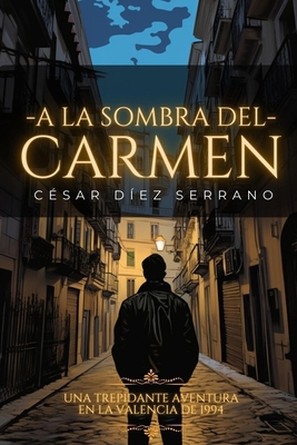 A la sombra del Carmen [Spanish] B0CN9TQ3WZ Book Cover