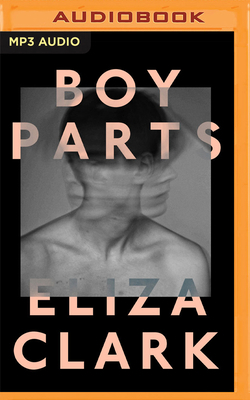 Boy Parts 1713565854 Book Cover