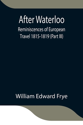 After Waterloo: Reminiscences of European Trave... 9354845762 Book Cover