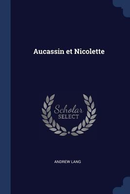 Aucassin et Nicolette 1376853760 Book Cover