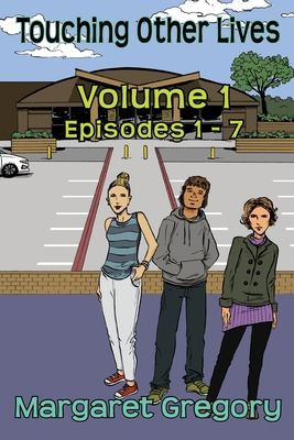 Touching Other Lives - Volume 1: Episodes 1-7 1922695564 Book Cover