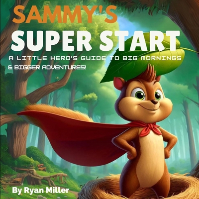 Sammy's Super Start: A Little Hero's Guide to B... B0D3XF5YK3 Book Cover