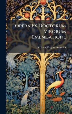 Opera Ex Doctorum Virorum Emendatione [Latin] 1023959860 Book Cover