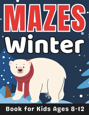 Winter Gifts for Kids: Winter Mazes for Kids Ag... B0CS5RZSB8 Book Cover