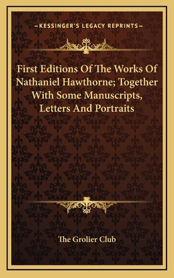 First Editions Of The Works Of Nathaniel Hawtho... 1168916801 Book Cover