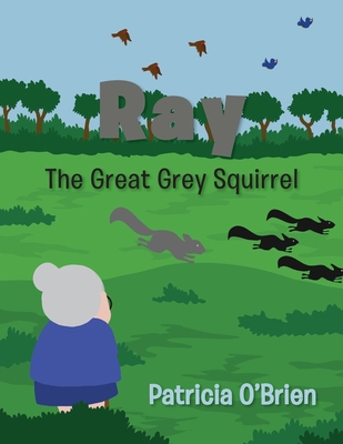Ray: The Great Grey Squirrel 1951505107 Book Cover