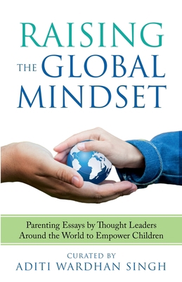 Raising the Global Mindset: Parenting Essays by... 1733564969 Book Cover