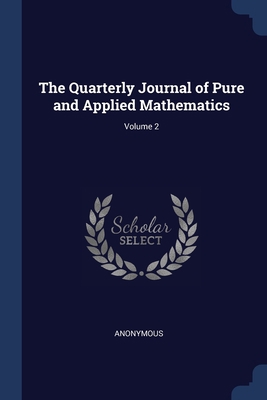 The Quarterly Journal of Pure and Applied Mathe... 1376615592 Book Cover