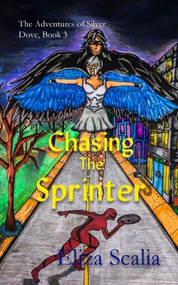 Chasing the Sprinter: A super hero adventure 1947523767 Book Cover