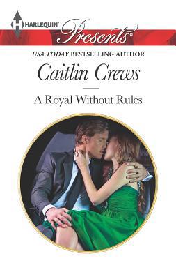 A Royal Without Rules 0373131704 Book Cover
