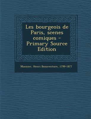 Les bourgeois de Paris, scenes comiques [French] 1293041475 Book Cover