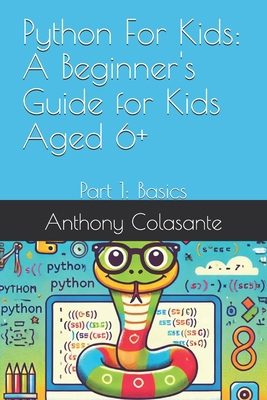Python For Kids: A Beginner's Guide for Kids Ag... B0DHZBYWK6 Book Cover