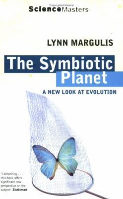 The Symbiotic Planet : A New Look at Evolution 0753807858 Book Cover