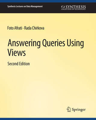 Answering Queries Using Views, Second Edition 3031007433 Book Cover